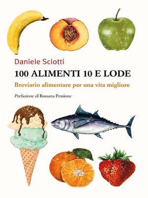 cover image of 100 alimenti 10 e lode. Breviario alimentare per una vita migliore